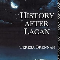 Read✔ ebook✔ ⚡PDF⚡ History After Lacan (Opening Out: Feminism for Today)