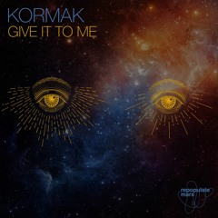 Kormak - Give It To Me