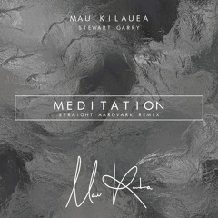 Mau Kilauea - Meditation (Straight Aardvark Mix)