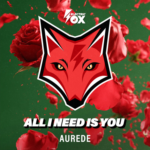 Aurede - All I Need Is You (Electric Fox)