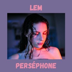 LEM - Perséphone