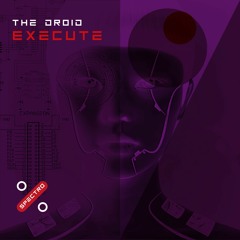 The Droid - Execute (Lloyd Stellar Remix)