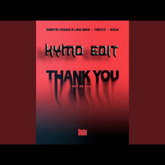 Dimitri Vegas & Like Mike & Tiësto & Dido & W&W - Thank you (KYMO EDIT) FREE DOWNLOAD