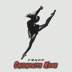 FRHAD - Chichovite Kone