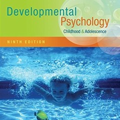 [Read] [EPUB KINDLE PDF EBOOK] Developmental Psychology: Childhood and Adolescence by