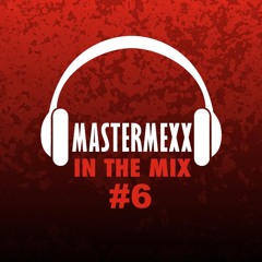 Mastermexx in the Mix 6 Summer Edition