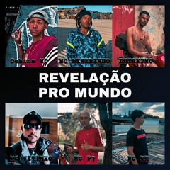Revelação Pro Mundo - Ochina Mc X Mc MINERINHO X Dutrepmc X Vitinho X P7 X Meno Rick