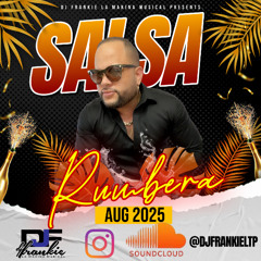 Salsa Rumbera (Aug 2025) Dj Frankie La Makina Musical.