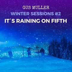It's Raining On Fifth (Winter Sessions, Pt.2)