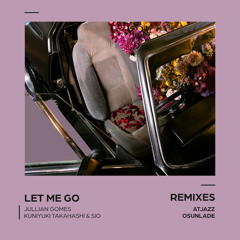 Let Me Go (Atjazz Astro Remix)