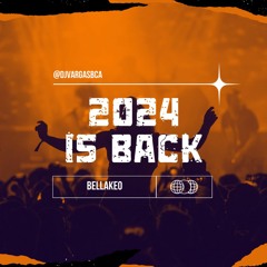 2024 Is Back Bellakeo  - DjVargasBCA