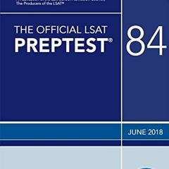 View PDF EBOOK EPUB KINDLE The Official LSAT PrepTest 84: (June 2018 LSAT) by  Law Sc