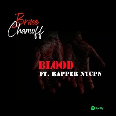 Blood ft. Rapper NYCPN - Full Version on Spotify