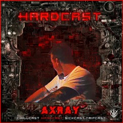 [HardCast] Sick Events pres. AXRAY
