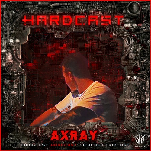 [HardCast] Sick Events pres. AXRAY