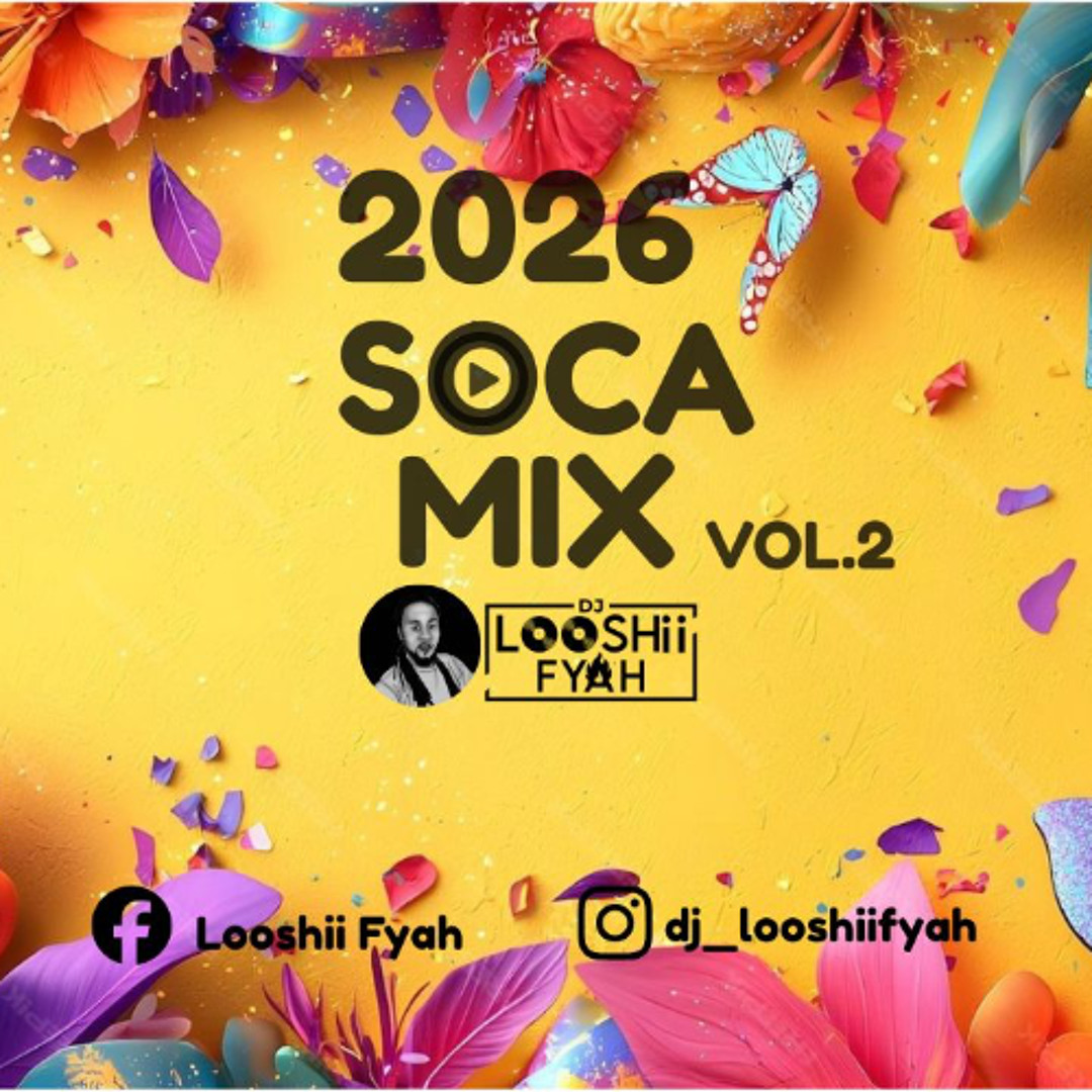 Stream 2026 SOCA MIX VOL.2V by Dj Looshii Fyah | Listen online for free ...