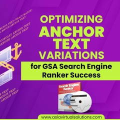 Optimizing Anchor Text Variations For GSA Search Engine Ranker Success