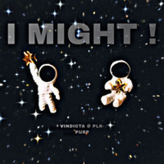 I MIGHT ! - VINDICTA (Prod. 40PT)