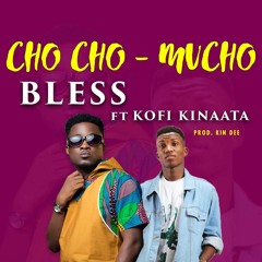 Chocho Mu Cho (Feat. Kofi Kinaata)