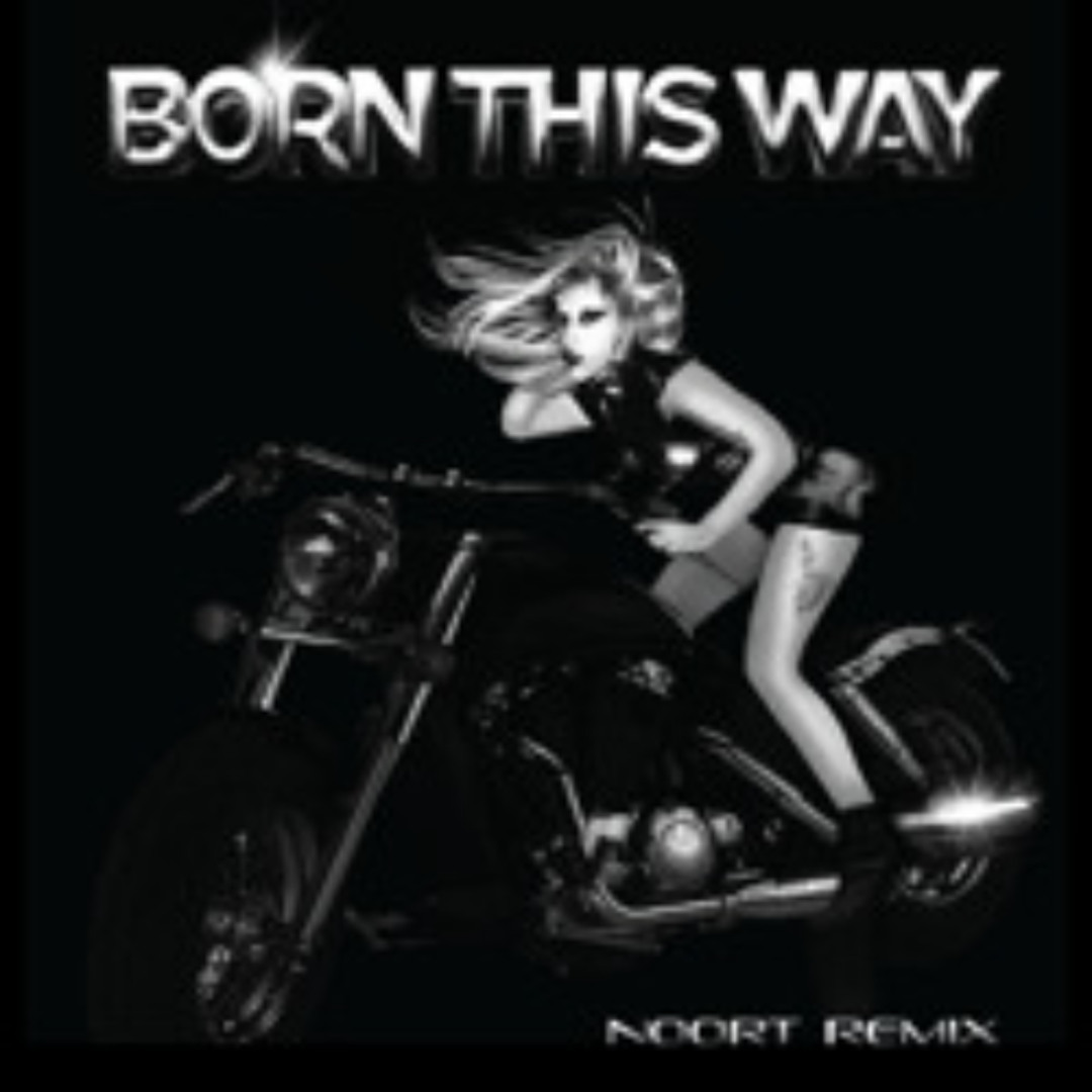 Stream Lady Gaga - Born This Way (Noort Remix) [Radio Edit