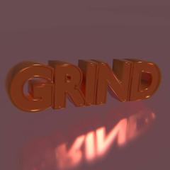 Grind