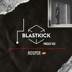 2020 09 11 | Rosper @ Blastkick Podcast 026