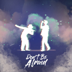 Azahriah&Blanks Don't Be Afraid