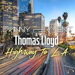 Danny Fervent & Thomas Lloyd - Highway To L.A. (Snippet)