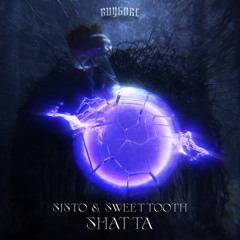 SISTO x SweetTooth - SHATTA