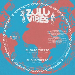 NOW AVAILABLE - Guru Pope & Youthie ft Zulu Vibes Riddim Section + Dub - El Gato Tuerto - 7'