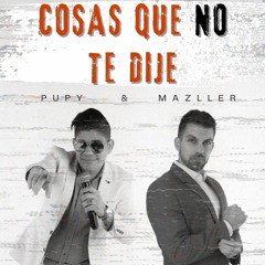 Mazller & Pupy - Cosas Que No Te Dije [Saiko Bachata Cover]