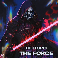 HED SPC - THE FORCE (2k FREEBIE)