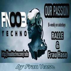 30 - Oktober - 21 #004 OUR PASSION *SECOND HOUR *-Frau Hase - FNOOB - Techno - Radio