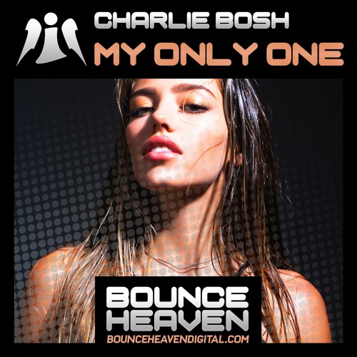 Charlie Bosh - My Only One **Out Now**