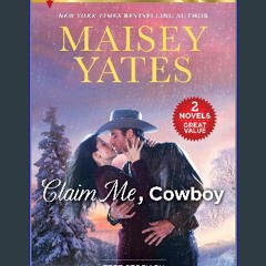 ebook [read pdf] 💖 Claim Me, Cowboy & A Very Intimate Takeover: Two Spicy Romance Novels (Needed: