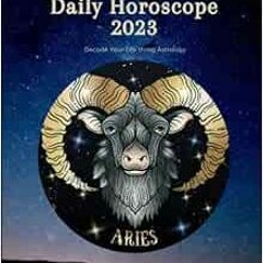 View [EBOOK EPUB KINDLE PDF] Aries Daily Horoscope 2023: Decode Your Life Using Astro