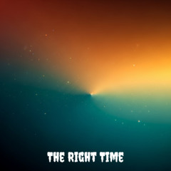 The Right Time