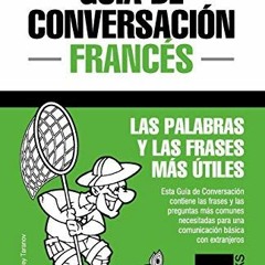 [GET] EPUB KINDLE PDF EBOOK Guía de Conversación Español-Francés y diccionario concis