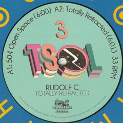 Rudolf C - Totally Refracted (TSOL 003)