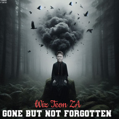 Gone But Not Forgotten