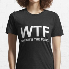 WTF - Where's The Food Shirt