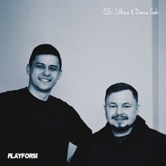 Playform Podcast - 015: S.Ares & Danis Gab