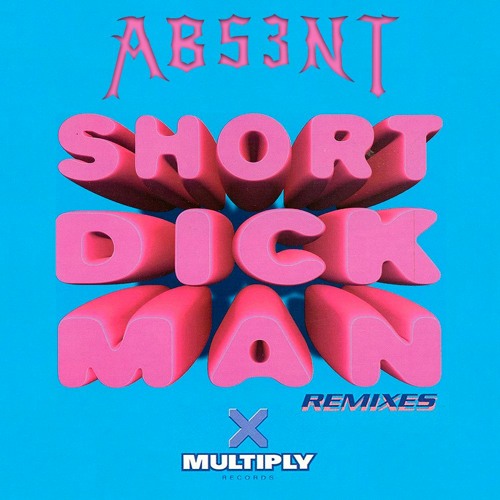 20 FINGERS - SHORT DICK MAN (ABS3NT DJ TOOL EDIT)