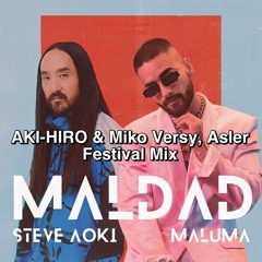 Steve Aoki & Maluma - Maldad(AKI-HIRO & Miko Versy, Asler Festival Mix )(Free Download)