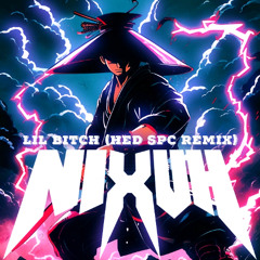 NIXUH - Lil Bitch (HED SPC Remix)