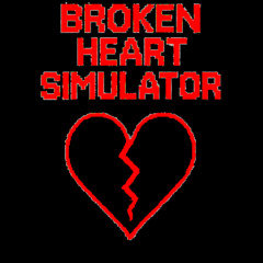 Heartbreak Simulator V4