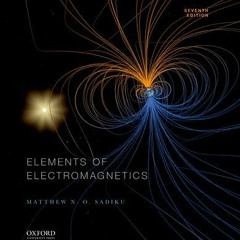 VIEW EBOOK EPUB KINDLE PDF Elements of Electromagnetics (The Oxford Series in Electri