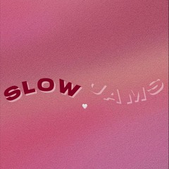 Slow Jams (Valentine's Mix)