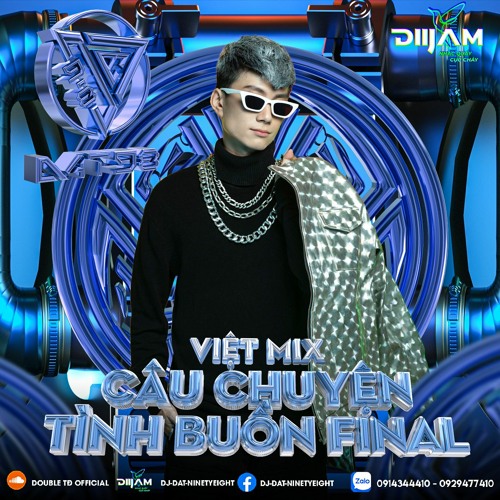 (DEMO) Nonstop Việt Mix - Câu Chuyện Tình Buồn Final (Diijam) - Tháng Năm (DJ Đạt NinetyEight)