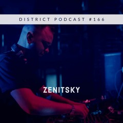Zenitsky - DISTRICT Podcast vol. 166